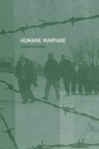 Book Humane Warfare Christopher Coker