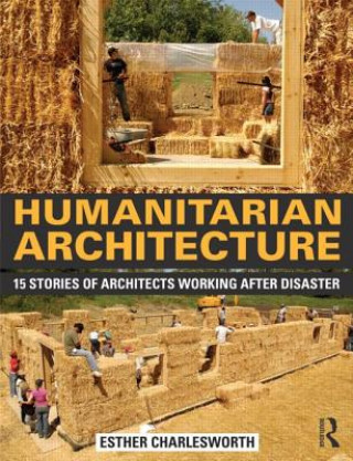 Книга Humanitarian Architecture Charlesworth