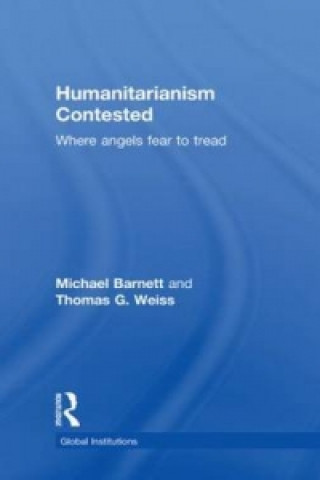 Carte Humanitarianism Contested Thomas G. Weiss