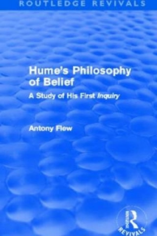 Kniha Hume's Philosophy of Belief (Routledge Revivals) Antony Flew