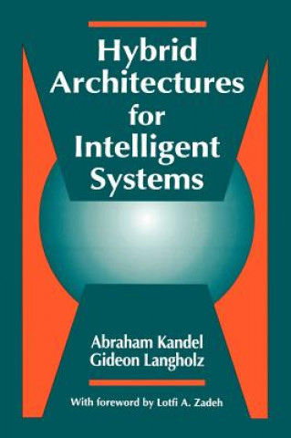 Книга Hybrid Architectures for Intelligent Systems Gideon Langholz