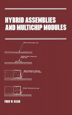 Kniha Hybrid Assemblies and Multichip Modules Fred W. Kear