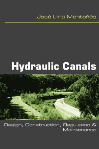 Buch Hydraulic Canals Jose Liria Montanes