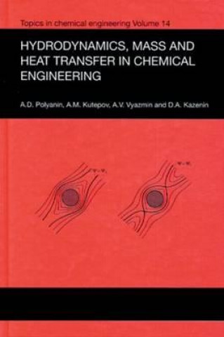 Knjiga Hydrodynamics, Mass and Heat Transfer in Chemical Engineering D. A. Kazenin