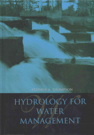 Книга Hydrology for Water Management Stephen A. Thompson