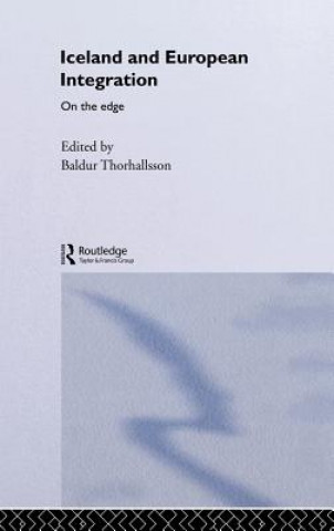 Kniha Iceland and European Integration Baldur Thorhallsson