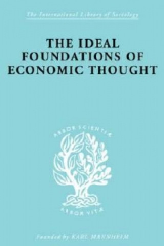 Kniha Ideal Foundations of Economic Thought Werner Stark