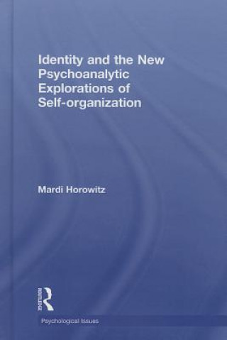 Carte Identity and the New Psychoanalytic Explorations of Self-organization Mardi Horowitz