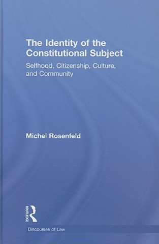 Kniha Identity of the Constitutional Subject Michel Rosenfeld