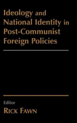 Carte Ideology and National Identity in Post-communist Foreign Policy 