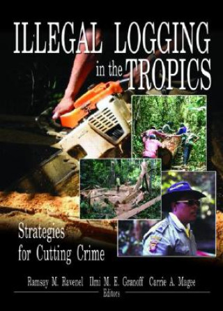 Buch Illegal Logging in the Tropics Carrie A. Magee