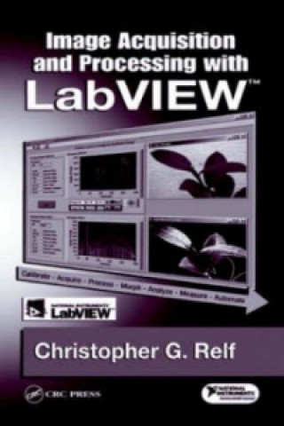 Książka Image Acquisition and Processing with LabVIEW Christopher G. Relf