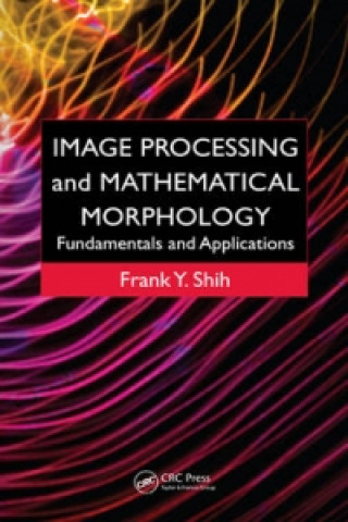 Könyv Image Processing and Mathematical Morphology Frank Y. Shih