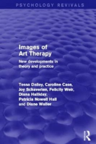 Kniha Images of Art Therapy (Psychology Revivals) Diane Waller