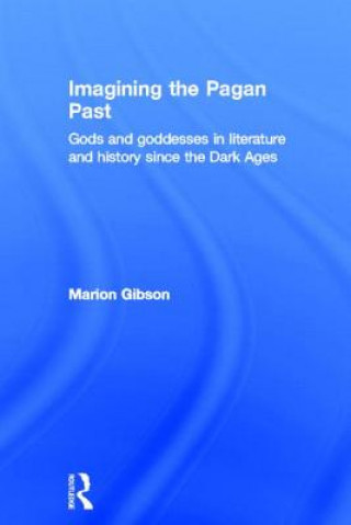 Kniha Imagining the Pagan Past Marion Gibson