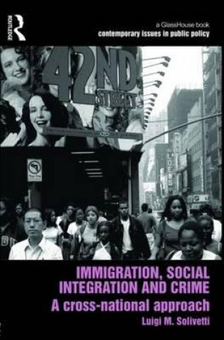 Kniha Immigration, Social Integration and Crime Luigi M. Solivetti