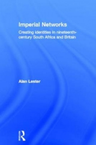 Kniha Imperial Networks Alan Lester