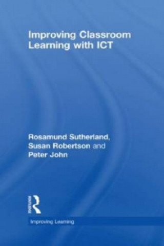 Book Improving Classroom Learning with ICT Peter John