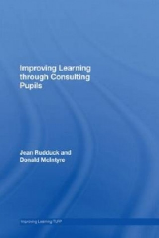 Книга Improving Learning through Consulting Pupils Donald McIntyre