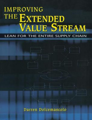 Kniha Improving the Extended Value Stream Darren Dolcemascolo