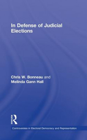 Könyv In Defense of Judicial Elections Melinda Gann Hall