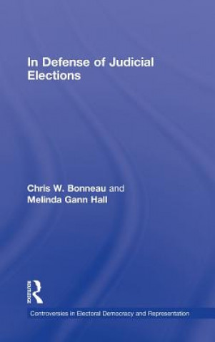 Libro In Defense of Judicial Elections Melinda Gann Hall