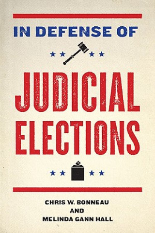 Libro In Defense of Judicial Elections Melinda Gann Hall