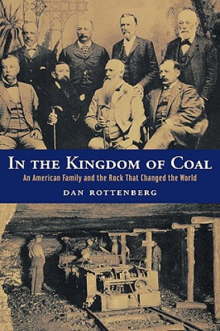 Könyv In the Kingdom of Coal Dan Rottenburg