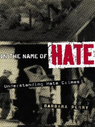 Carte In the Name of Hate Barbara Perry