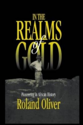 Kniha In the Realms of Gold Roland Oliver