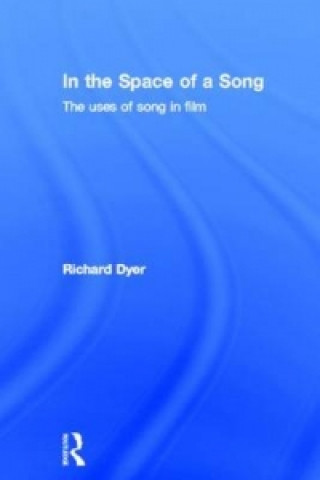Kniha In The Space Of A Song Richard Dyer