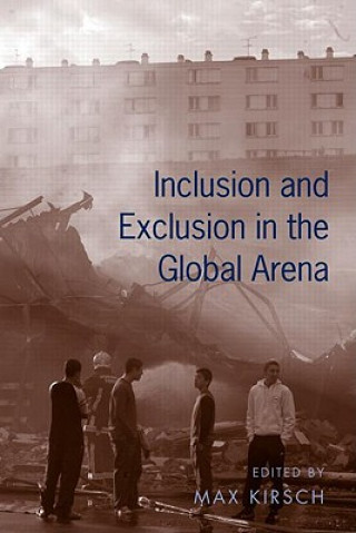 Kniha Inclusion and Exclusion in the Global Arena Max Kirsch