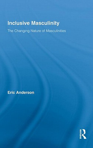 Kniha Inclusive Masculinity Eric Anderson