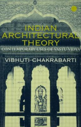 Knjiga Indian Architectural Theory and Practice Vibhuti Chakrabarti