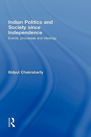 Könyv Indian Politics and Society since Independence Bidyut Chakrabarty