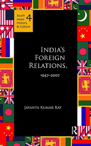 Könyv India's Foreign Relations, 1947-2007 Jayanta Kumar Ray