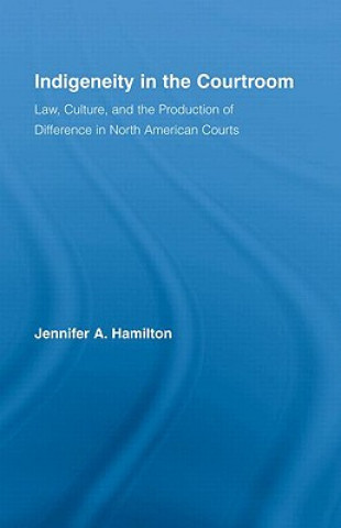 Kniha Indigeneity in the Courtroom Jennifer A. Hamilton