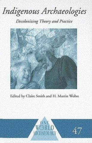 Buch Indigenous Archaeologies Claire Smith