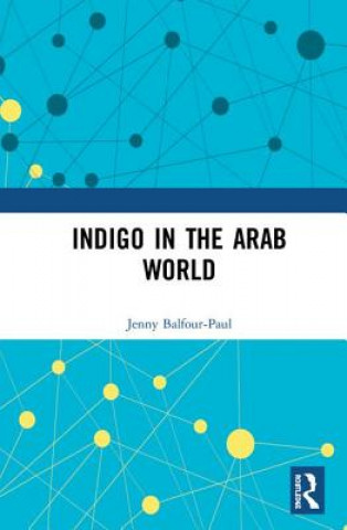 Carte Indigo in the Arab World Jenny Balfour-Paul
