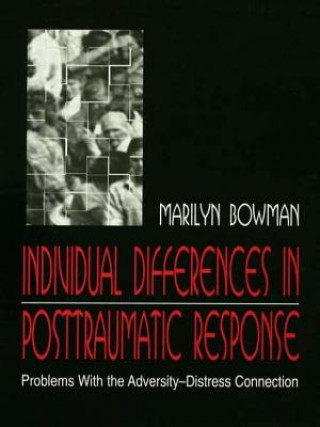 Kniha individual Differences in Posttraumatic Response Marilyn L. Bowman