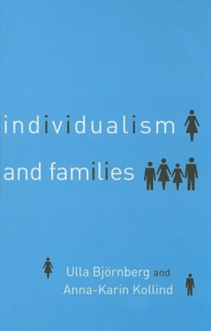 Carte Individualism and Families Ulla Bjornberg