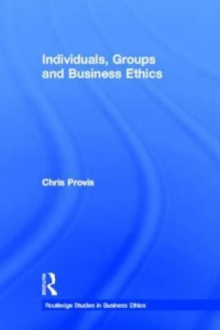 Carte Individuals, Groups, and Business Ethics Chris Provis