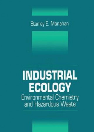 Kniha Industrial Ecology Stanley E. Manahan