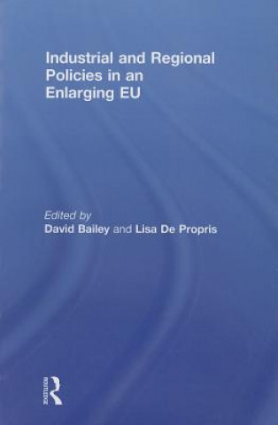 Książka Industrial and Regional Policies in an Enlarging EU David Bailey