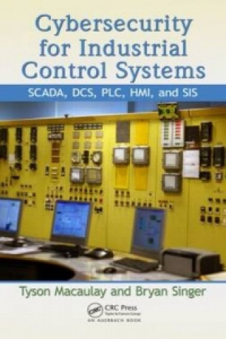 Kniha Cybersecurity for Industrial Control Systems Bryan L. Singer