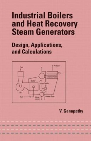 Knjiga Industrial Boilers and Heat Recovery Steam Generators V. Ganapathy