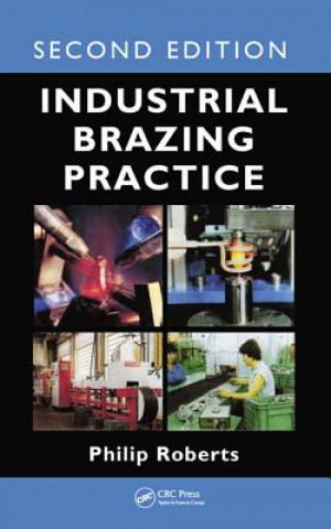 Kniha Industrial Brazing Practice Philip Roberts