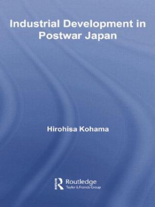 Książka Industrial Development in Postwar Japan Hirohisa Kohama