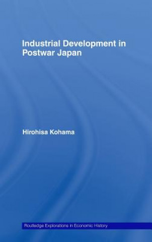 Carte Industrial Development in Postwar Japan Hirohisa Kohama