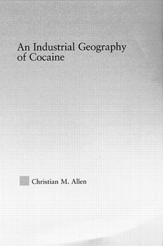 Buch Industrial Geography of Cocaine Allen